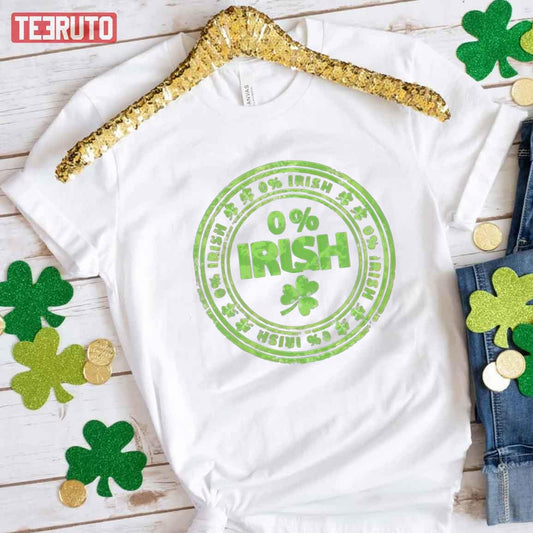 0 Percent Irish St Patricks Day Unisex T Shirt